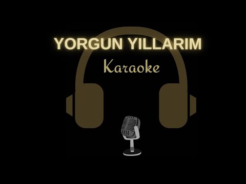 YORGUN YILLARIM / KAPANMAZ YARAYIM KARAOKE / Sol Karar