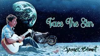 James Blunt -​ Face The Sun
