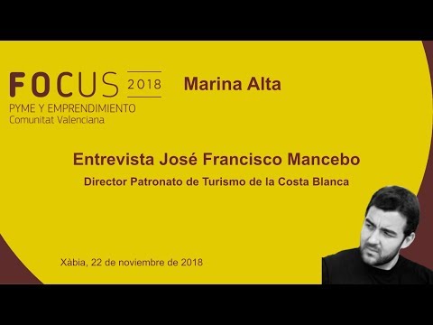 Entrevista José Francisco Mancebo, Director Turismo Costa Blanca en #Focus Marina Alta[;;;][;;;]