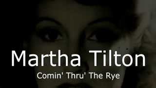 Liltin' Miss Martha Tilton - Comin' Thru' The Rye