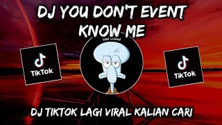 Download lagu DJ YOU DON'T EVENT KNOW ME BOOTLEG‼️DJ TIKTOK YANG LAGI VIRAL TERBARU‼️ mp3