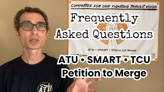 Frequently Asked Questions about our petition to merge ATU &  TCU (and later SMART) at LA Metro!