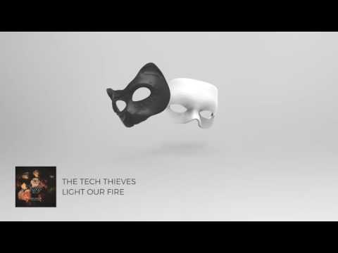 The Tech Thieves - Light Our Fire