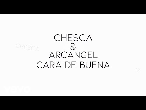Chesca, Arcangel - Cara de Buena (Lyric Video)