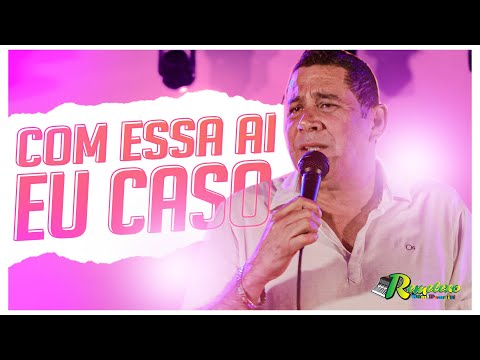 Com essa ai eu caso / William Lima - Remelexo Bom Demais