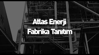 Atlas Enerji Fabrika Tanıtım