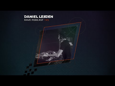 Daniel Lesden — Rave Podcast 145 [Raw, Deep, Hypnotic Trance & Techno]