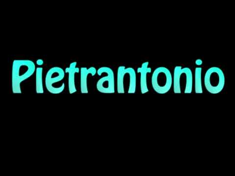 Learn How To Pronounce Pietrantonio