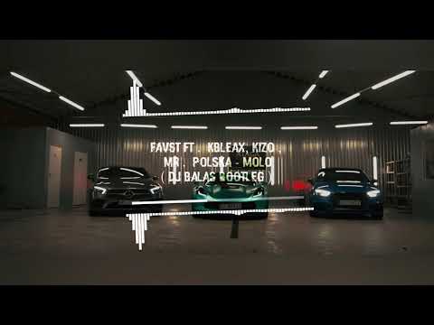 FAVST FT. KBLEAX, KIZO, MR. POLSKA - MOLO - ( Dj BaLaś Bootleg )