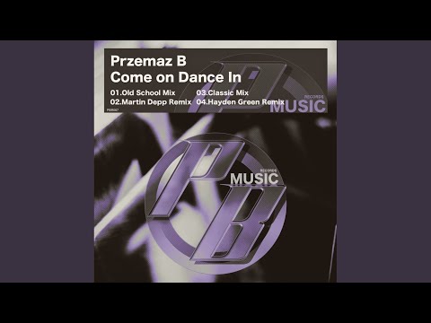 Come On Dance In (Old School Mix)
