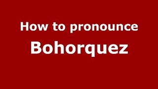 How to pronounce Bohorquez