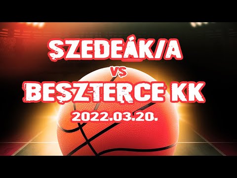 SZEDEÁK/A - Beszterce KK (2022.03.20.)