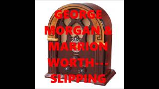 GEORGE MORGAN &amp; MARRION WORTH   SLIPPING AROUND