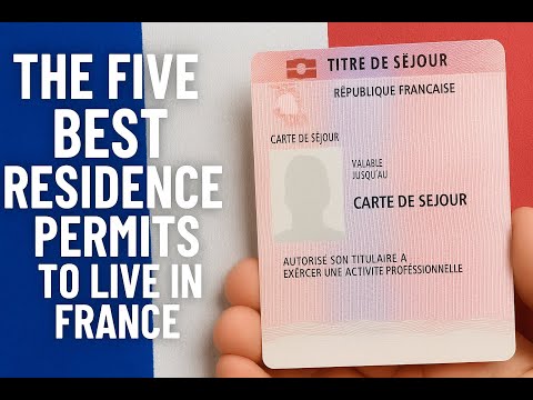 The FIVE best residence permit to live in France !