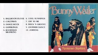 Bunny Wailer - Rootsman Skanking (Full Album)