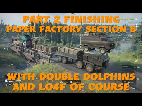 SnowRunner Finishing Paper Factory Section B With Double Dolphins And Lo4fs