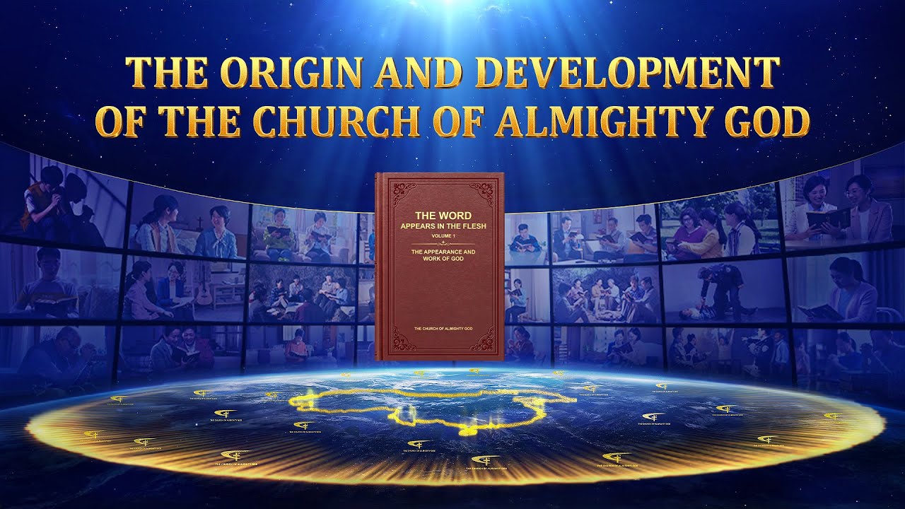 The Origin and Development of The Church of Almighty God