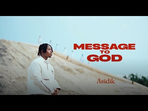 Asidik - MESSAGE TO GOD (Official Music Video)