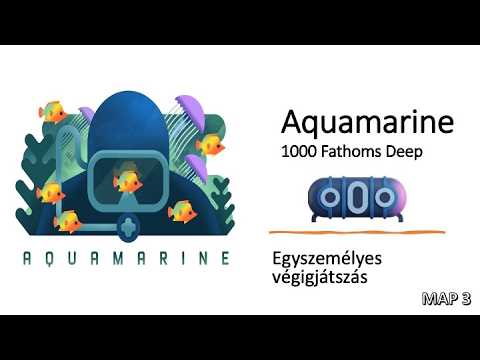 Aquamarine - Map 3 - 1000 Fathoms Deep - Egyszemélyes végigjátszás - Robert SoloPlay