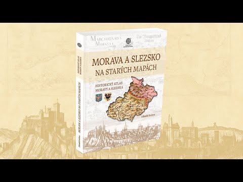 Morava a Slezsko na starých mapách - Podpořili jste vydání unikátního atlasu!