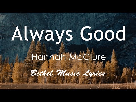 Always Good (Lyrics) - Bethel Music feat. Hannah McClure | Revival's In The Air Album | Live