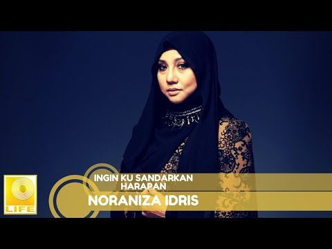 Noraniza Idris - Ingin Ku Sandarkan Harapan