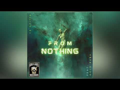 YB Spitta - From Nothing ft. Gold Ru$h [Official Audio]