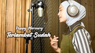 Download lagu Terlambat Sudah (Poppy Mercury) - Azzahra Putri Bening Musik Cover mp3