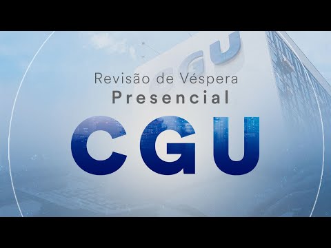 Revisão de Véspera Presencial CGU