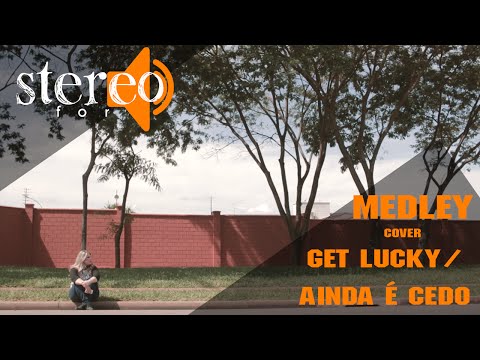 Stereo For - Get Lucky/ Ainda é Cedo (Daft Punk/ Legião Urbana)