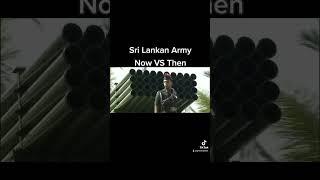 Sri Lankan Army Now VS Then