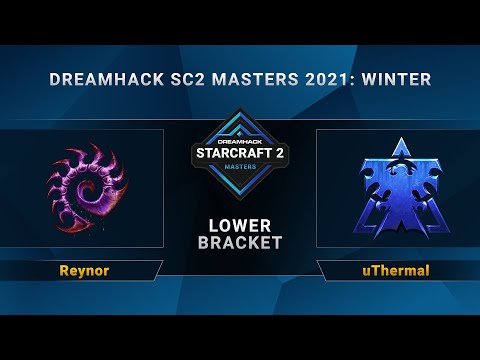 SC2 - Reynor vs. uThermal - Lower Bracket - DreamHack SC2 Masters 2021 Winter - EU