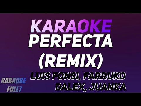 Luis Fonsi, Farruko, Dalex, Juanka - Perfecta (Remix) (Karaoke/Instrumental)