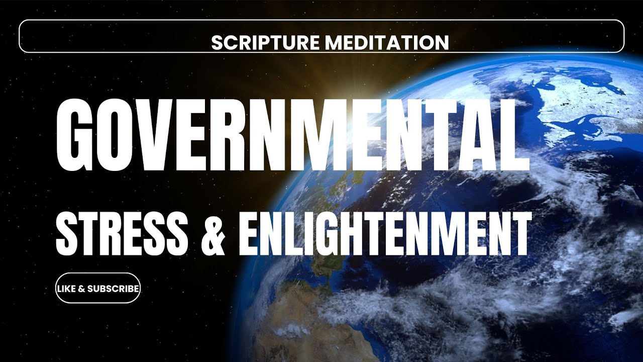 Sleep Away Governmental Stress with Enlightenment Scripture Meditation