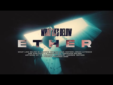 What Lies Below - Ether (Official Visualizer)