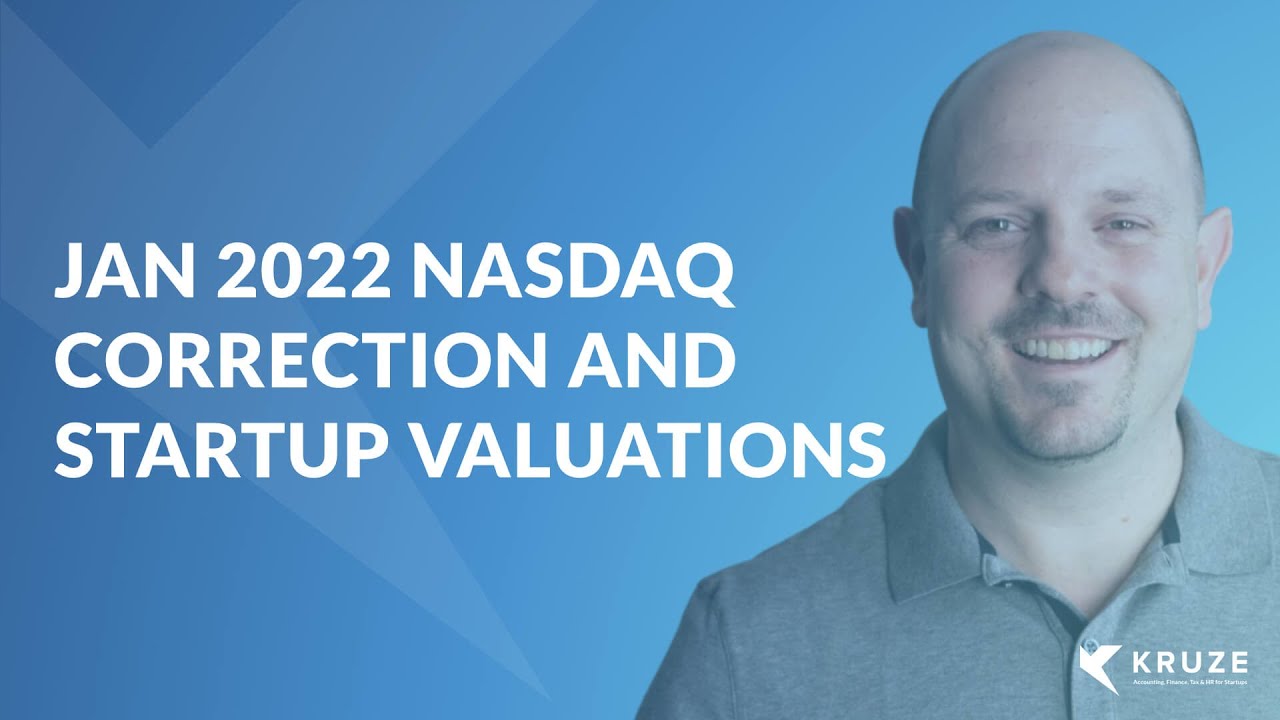 Startup Accounting Video: Jan 2022 Nasdaq Correction and Startup Valuations