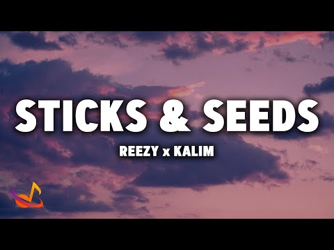 reezy x KALIM - STICKS & SEEDS [Lyrics]
