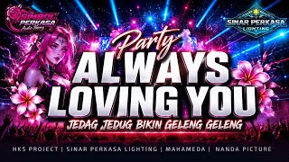 Download lagu DJ PARTY ALWAYS LOVING YOU | STYLE KARNAVAL VIRAL 2K26 ‼️| FT HKS PROJECT  mp3