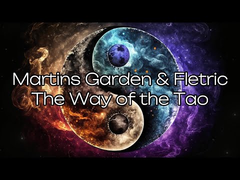 Martins Garden & Fletric - The Way of the Tao | Chill Space