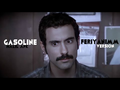 GASOLINE || HALİL, ADINI FERİHA KOYDUM