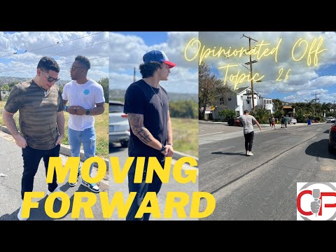 Moving Forward | Cam & Carlos | Opinionated Off-Topic Episode 26