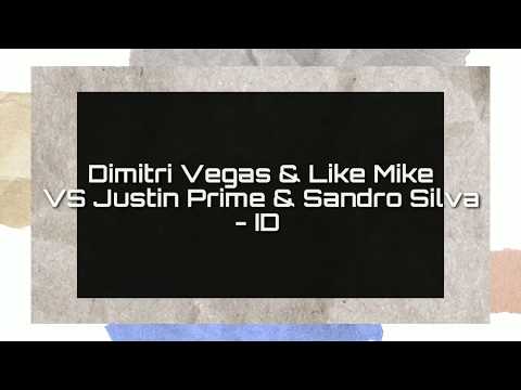 Dimitri Vegas & Like Mike VS Justin Prime & Sandro Silva - ID