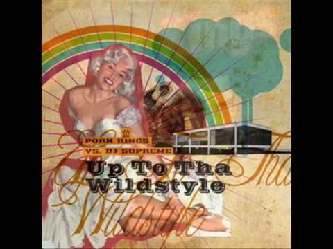 porn kings Vs. Dj Supreme - Up To Tha Wildstyle