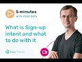 5 Minutes With Your Data: Ep. 5: How to Analyze Sign-up Intent
