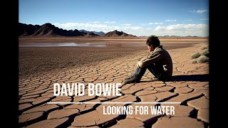 David Bowie - Looking for Water (lyrics video with AI generated images)
