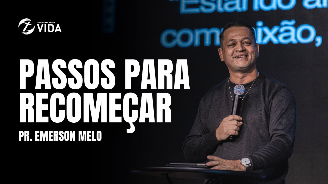 PASSOS PARA RECOMEÇAR | PR. EMERSON MELO