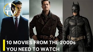 10 MOVIES FROM THE 2000s YOU NEED TO WATCH