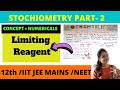 12th Basic Principle And Stochiometry JEE MAINS NEET Preparation Limiting Reagent And Problems