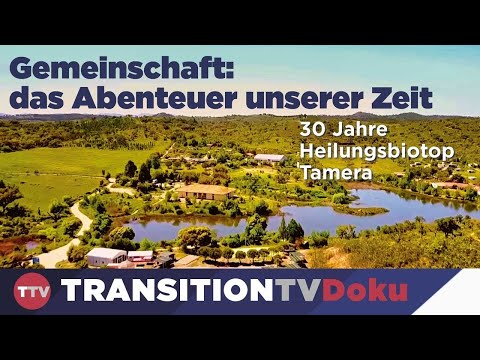 30 Years Tamera - Community, the Adventure of our Times – Gemeinschaft, das Abenteuer unserer Zeit