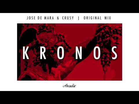 Jose De Mara & Crusy - Kronos [ARCADIA036]